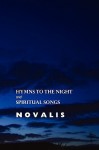 Hymns To the Night and Spiritual Songs (European Poets) - Novalis