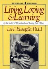 Living, Loving and Learning (Fawcett Columbine Book) - Leo Buscaglia