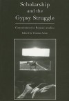 Scholarship and the Gypsy Struggle: Commitment in Romani Studies - Thomas Acton