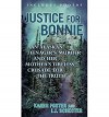 Justice for Bonnie: An Alaskan Teenager's Murder and Her Mother's Tireless Crusade for the Truth - Karen Foster, I.J. Schecter