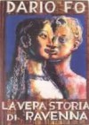 La Vera Storia Di Ravenna - Dario Fo