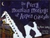 The Furry Mountain Monkeys of Aspen Colorado - Vince Lahey, Katie Viola