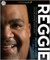 Reggie: You Can't Change Your Past, But You Can Change Your Future - Reggie Dabbs, John Driver