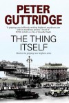 The Thing Itself - Peter Guttridge