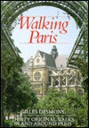 Walking Paris: Thirty Original Walks in and Around Paris - Gilles Desmons, Passport Books