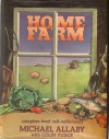 Home Farm: Complete Food Self Sufficiency - Michael Allaby, Colin Tudge