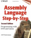 Assembly Language Step-by-Step: Programming with DOS and Linux - Jeff Duntemann