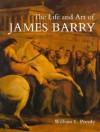 The Life and Art of James Barry - William L. Pressly, William Pressly