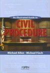 An Illustrated Guide to Civil Procedure - Michael Allen, Allen, Finch, Michael Finch