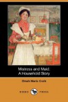 Mistress and Maid: A Household Story - Dinah Maria Mulock Craik