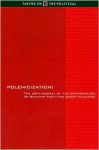 Polemicization: The Contingency of the Commonplace - Benjamin Arditi, Jeremy Valentine