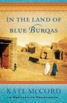 In the Land of Blue Burqas - Kate McCord