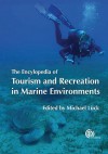 The Encyclopedia Of Tourism And Recreation In Marine Environments - Michael Luck