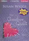 The Goodbye Quilt - Susan Wiggs, Tanya Eby