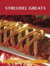 Strudel Greats: Delicious Strudel Recipes, the Top 48 Strudel Recipes - Jo Franks