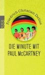 Die Minute mit Paul McCartney : Memo-Arien - Friedrich Christian Delius