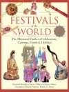 Festivals of the World: The Illustrated Guide to Celebrations, Customs, Events and Holidays - Elizabeth Breuilly, Martin Palmer, Joanne O'Brien