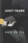 Owls Do Cry (A Women's Press Classic) - Janet Frame