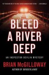 Bleed A River Deep - Brian McGilloway