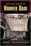 Life and Death at Hoover Dam - Jerry Borrowman