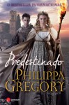 Predestinado - Philippa Gregory