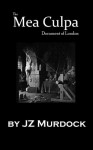 The Mea Culpa Document of London - J.Z. Murdock