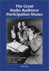 Great Radio Audience Participation Shows: Seventeen Programs from the 1940s - Jim Cox