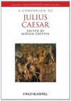 A Companion to Julius Caesar - Miriam Griffin