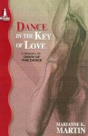 Dance in the Key of Love - Marianne K. Martin