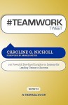 #Teamwork Tweet Book01: 140 Powerful Bite-Sized Insights on Lessons for Leading Teams to Success - Caroline G. Nicholl, Rajesh Setty