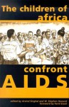 Children of Africa Confront AIDS: From Vulnerability to Possibility - Arvind Singhal, W. Stephen Howard, Farid Esack