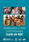 Readaptation a Base Communautaire Guide de RBC - Organisation Mondiale de la Sante