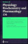 Reviews of Physiology, Biochemistry and Pharmacology 136 - T. Hartung, William J. Lederer, R. Greger, H. Grunicke, R. Jahn, L.M. Mendell