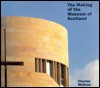 Making of the Museum of Scotland - Charles McKean