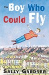 The Boy Who Could Fly - Sally Gardner