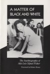 A Matter of Black and White: The Autobiography of Ada Lois Sipuel Fisher - Ada Lois Sipuel Fisher, Danney Goble