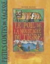 Le Poil de La Moustache Du Tigre - Muriel Bloch