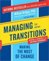 Managing Transitions: Making the Most of Change - William Bridges