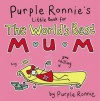 Purple Ronnie's Little Book for the World's Best Mum - Giles Andreae