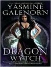 Dragon Wytch (Otherworld / Sisters of the Moon #4) - Yasmine Galenorn, Cassandra Campbell