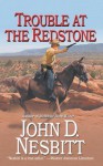 Trouble at the Redstone - John D. Nesbitt