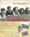 The Underground Reporters - Kathy Kacer