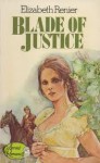 Blade Of Justice - Elizabeth Renier