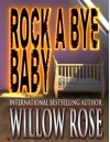 Rock-a-bye Baby - Willow Rose