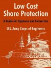 Low Cost Shore Protection: A Guide for Engineers and Contractors - United States Army: Corps of Engineers