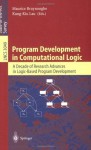 Program Development in Computational Logic: A Decade of Research Advances in Logic-Based Program Development (Lecture Notes in Computer Science) - Maurice Bruynooghe, Kung-Kiu Lau