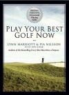 Play Your Best Golf Now: Discover VISION54's 8 Essential Playing Skills - Lynn Marriott, Pia Nilsson