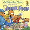 The Berenstain Bears and Too Much Junk Food - Stan Berenstain, Jan Berenstain