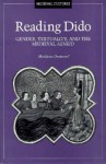 Reading Dido: Gender, Textuality, and the Medieval Aeneid - Marilynn Desmond