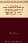 The Bible of Bibles: Or, Twenty-Seven "Divine Revelations" : Containing a Description of Twenty-Seven Bibles, and an Exposition of Two Thousand Biblical Errors in Science, - Kersey Graves